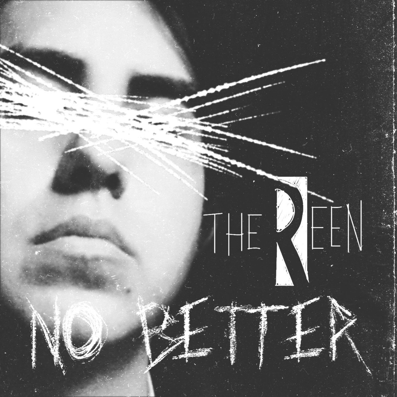 The Reen - No Better: the reen - no better