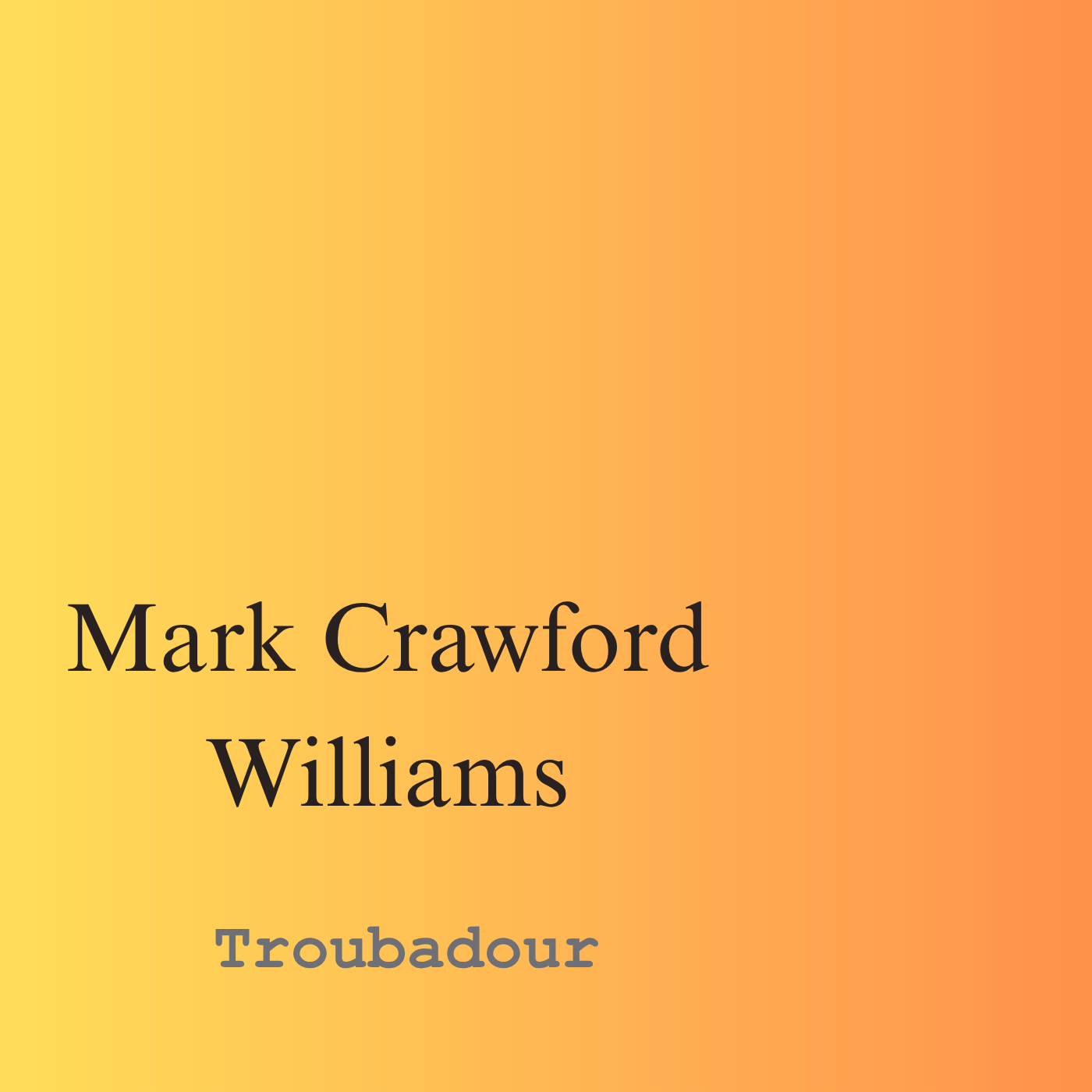 Mark Crawford Williams - New release: mark crawford williams trombadour