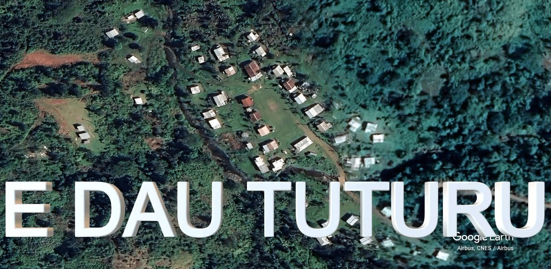 Kabuvuka kei Nakoroboya - E Dau Tuturu: an aerial view of a village with the words'e dau tuturu'