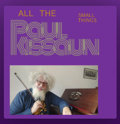 Paul Kissaun - All The Small Things: all the things paul kissaun