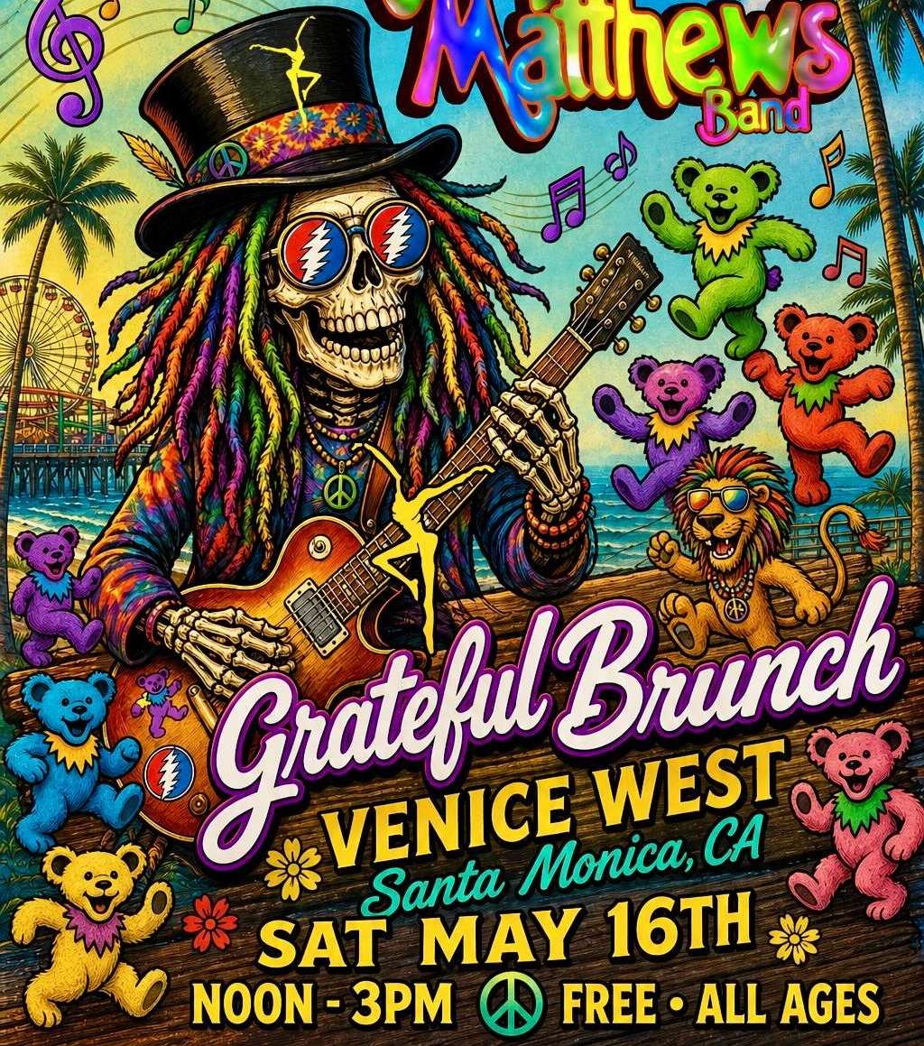 DMMB @ Venice West Grateful Brunch: a flyer for the matthews grateful brunch in venice west, san diego