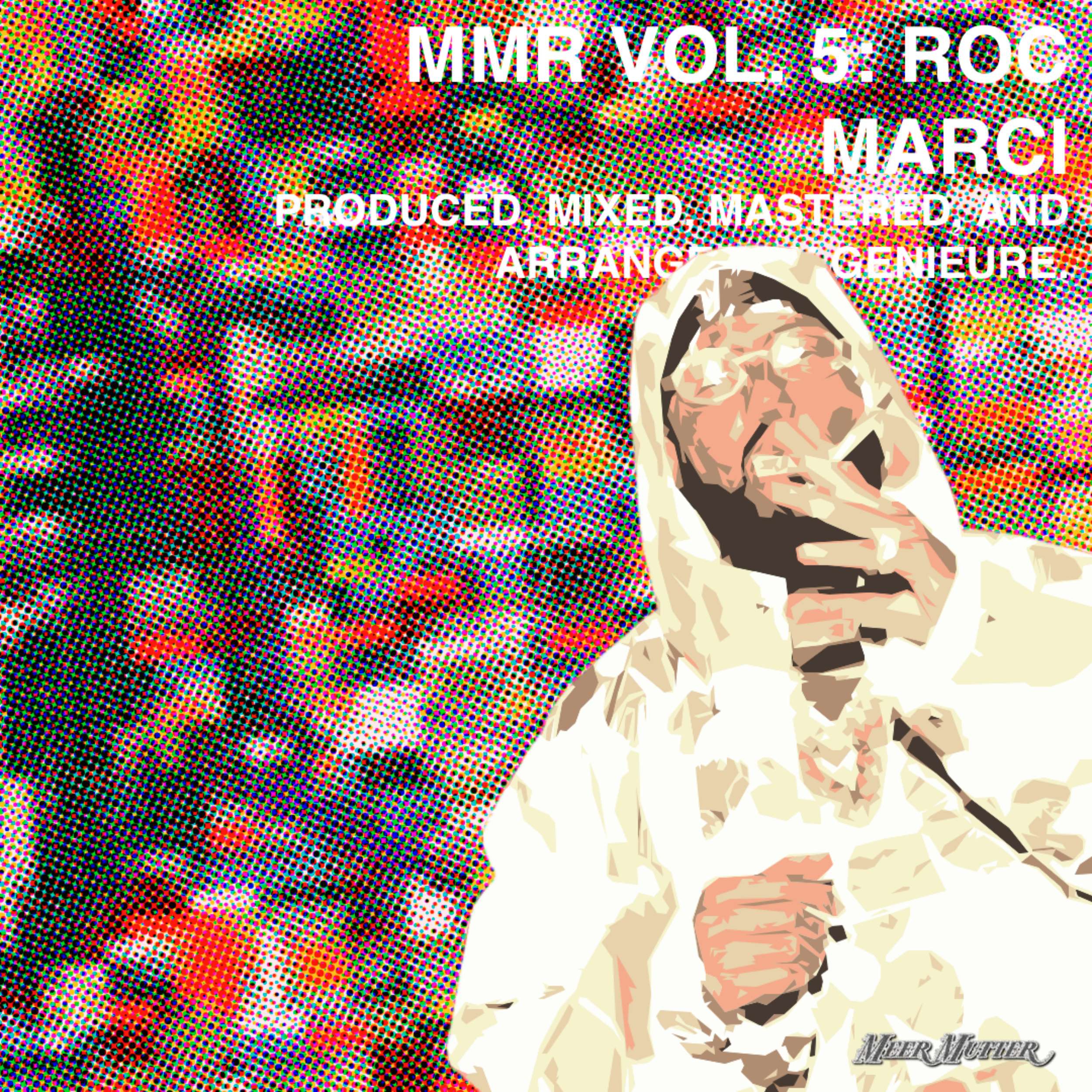Meer Mutter - MMR VOL. 5: ROC MARCI - Genieure: mr vol roc mr vol roc mr vol roc mr vol roc mr vol roc