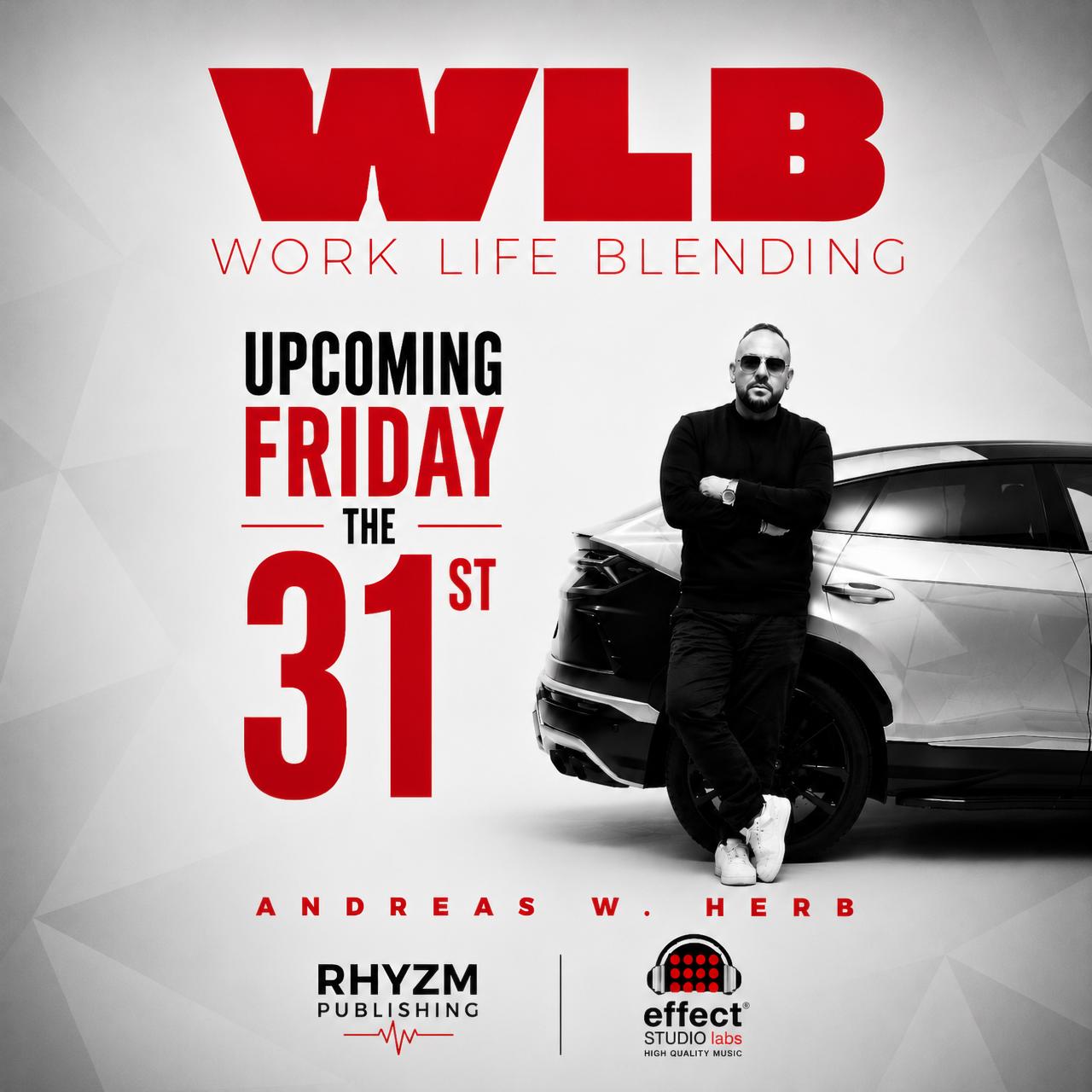 RHYZM-PUBLISHING - Andreas W. Herb - Work Life Blending: wlb work life blending upcoming friday the 31st