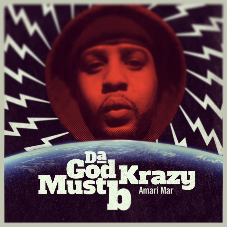 Amari Mar - Da God Must B Krazy: da god krazy must b album cover