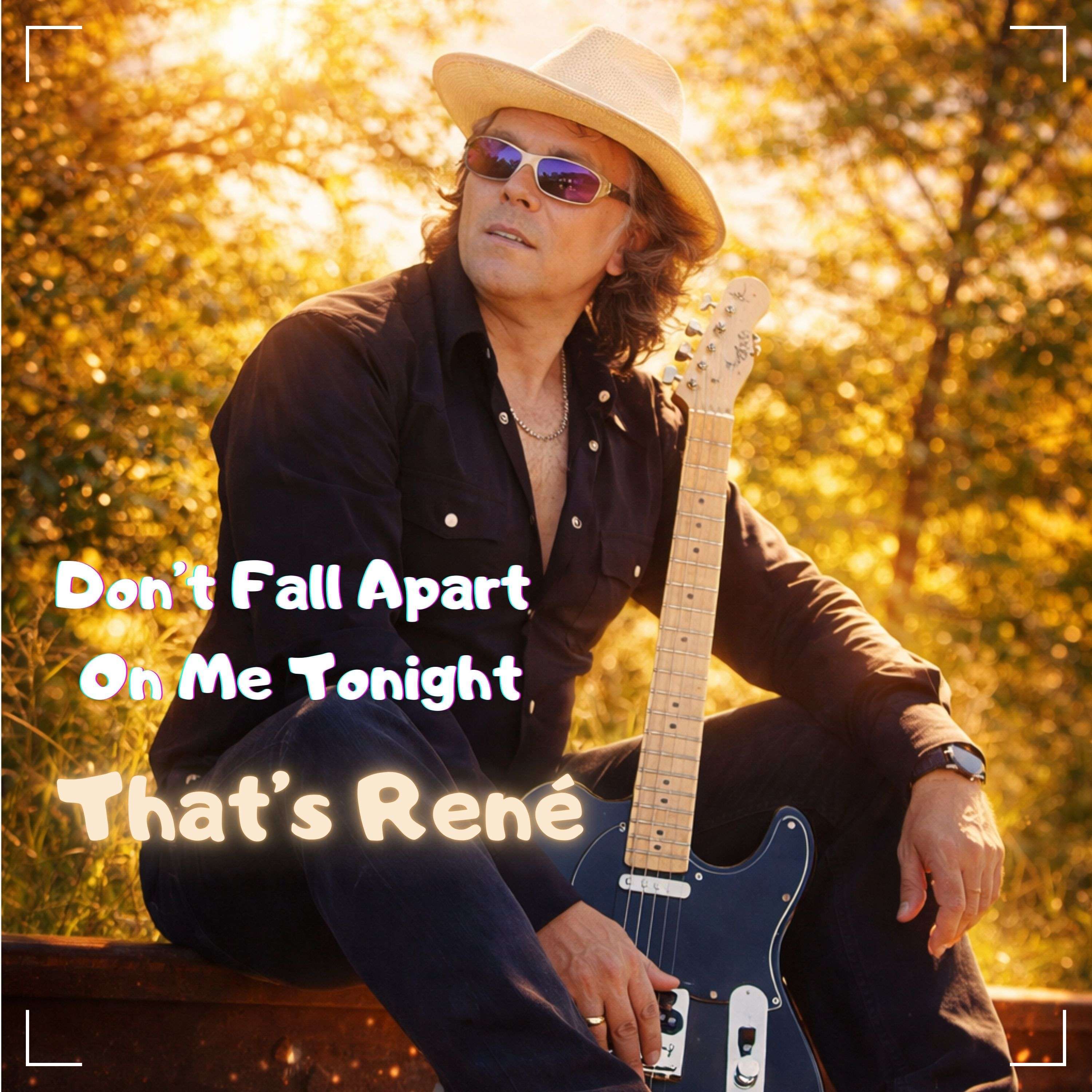That's René - Don't Fall Apart On Me Tonight: don't fall apart on me tonight that's rene