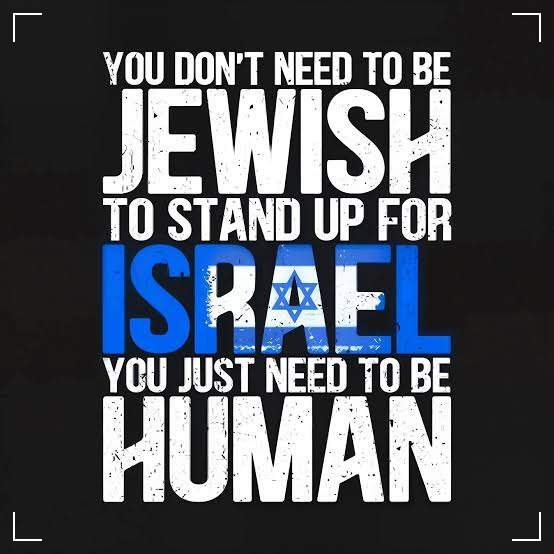 you don't need jewish to stand up for israel you just need to be human