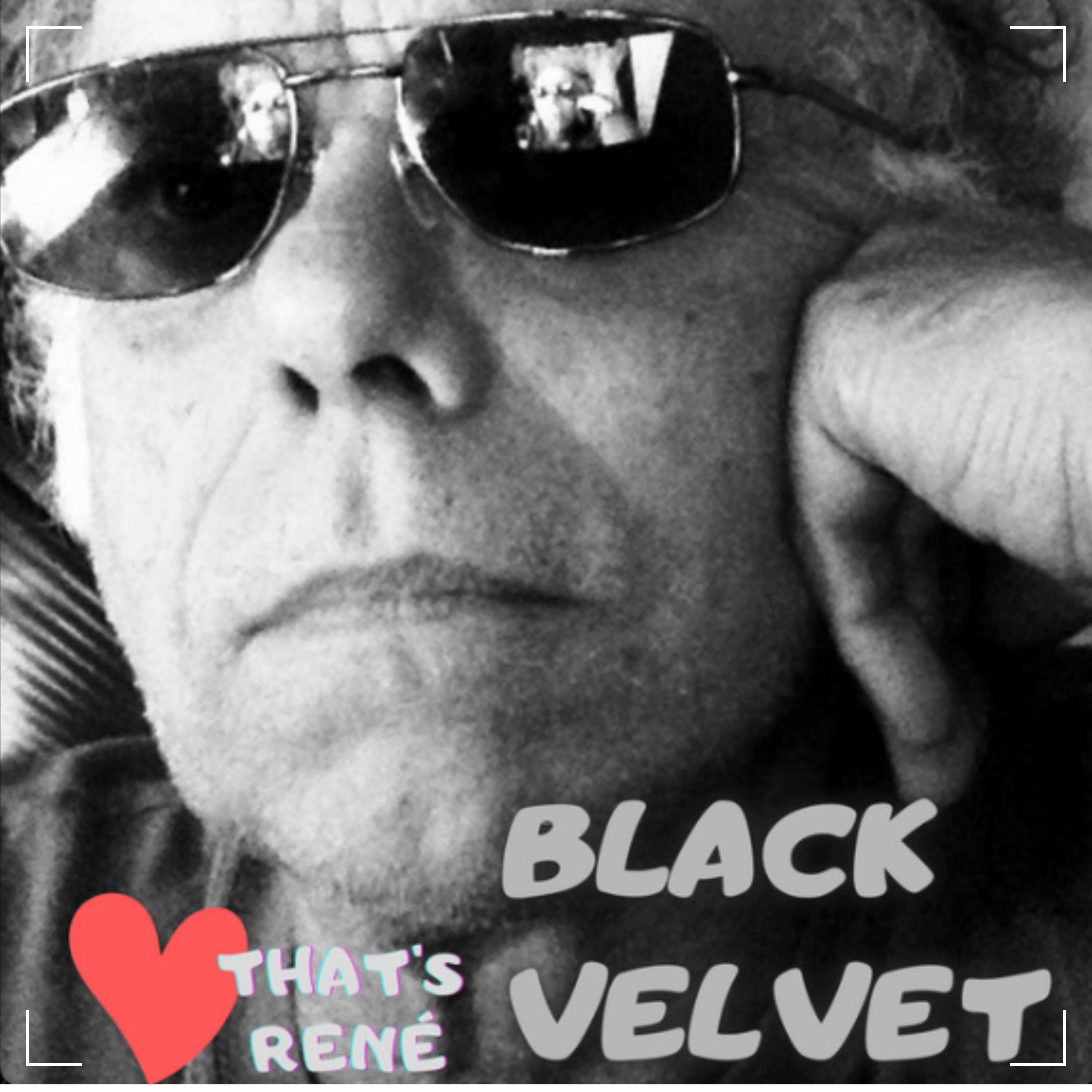 a man in sunglasses with the words black velvet that's rene