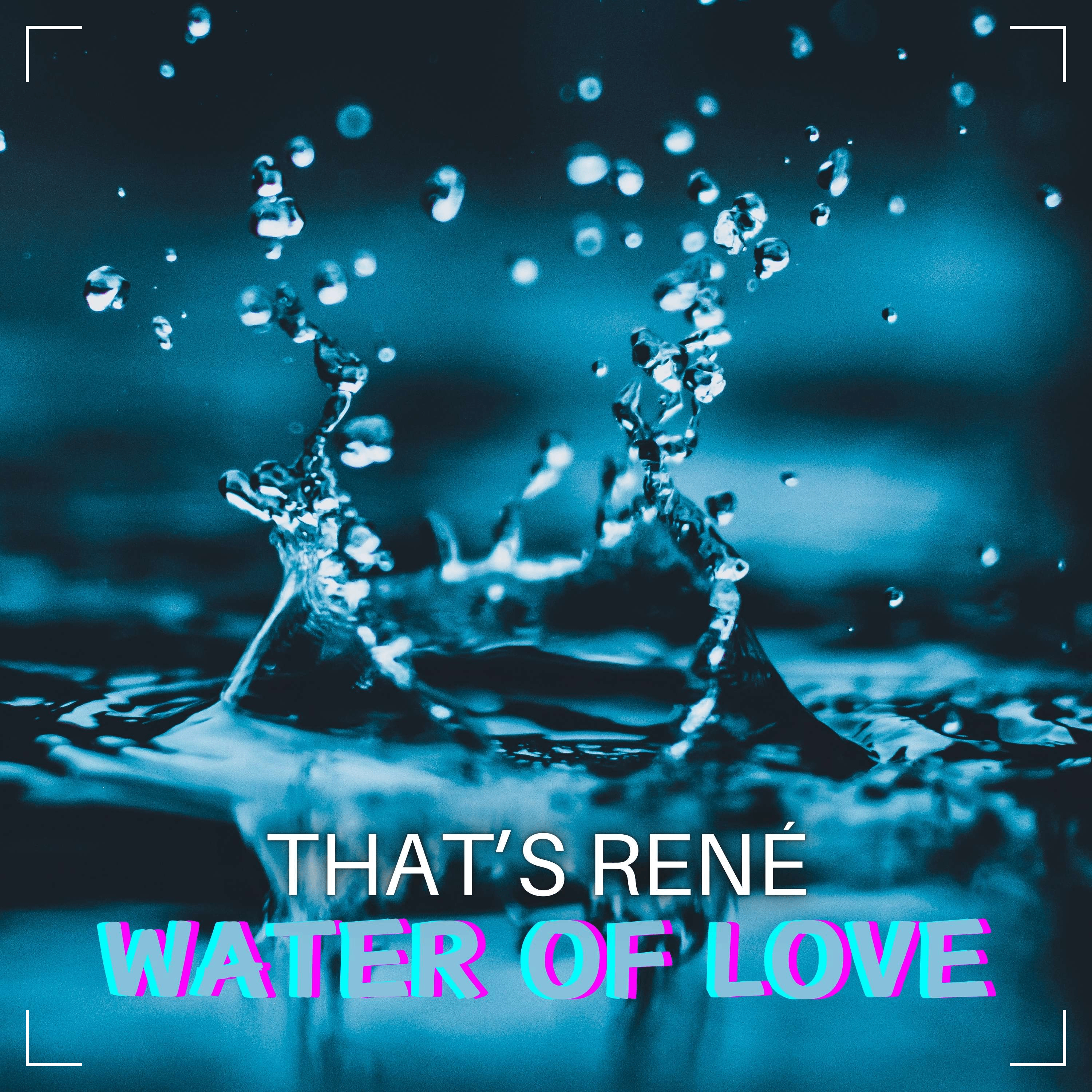 that's rene water of love