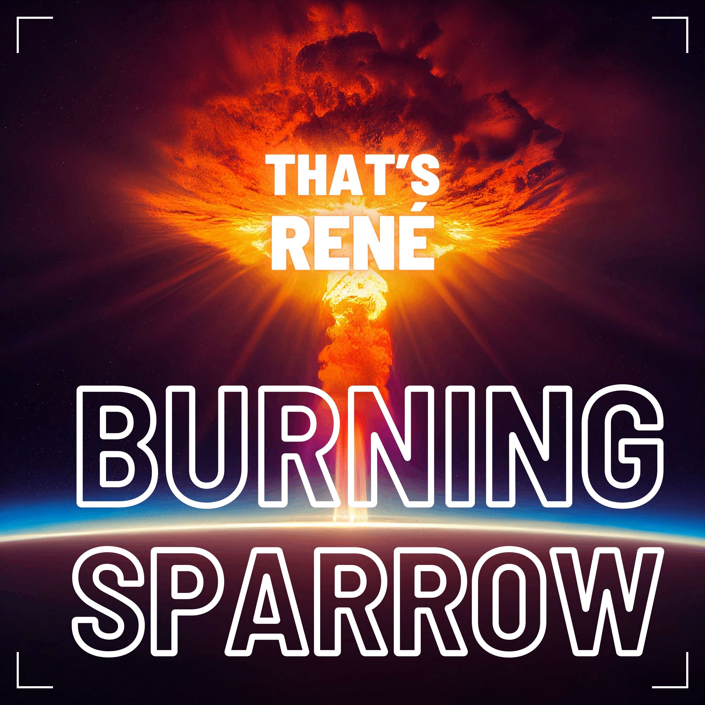 that's rene burning sparrow