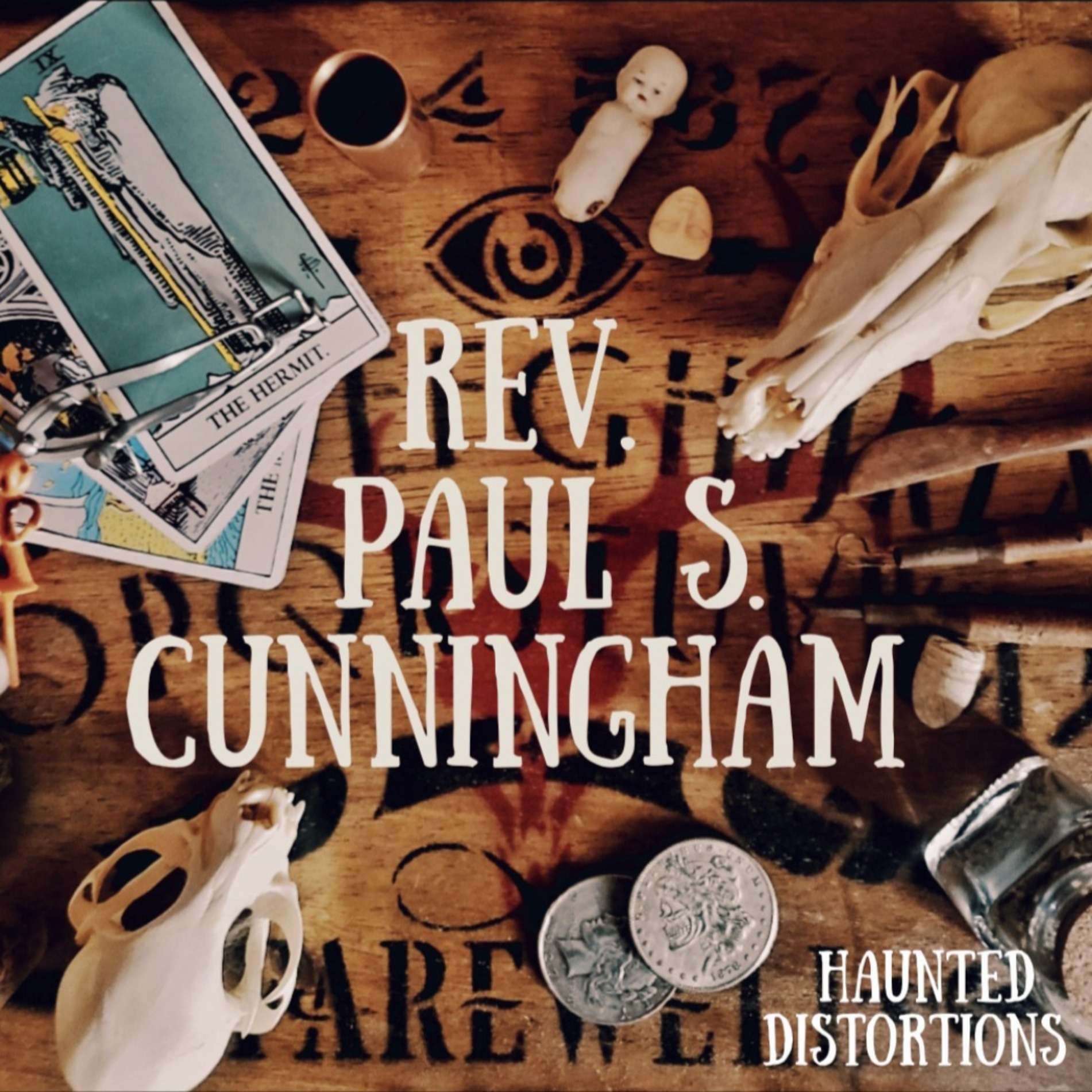 Rev. Paul S. Cunningham  - Haunted Distortions : rev paul's cunningham haunted destructions