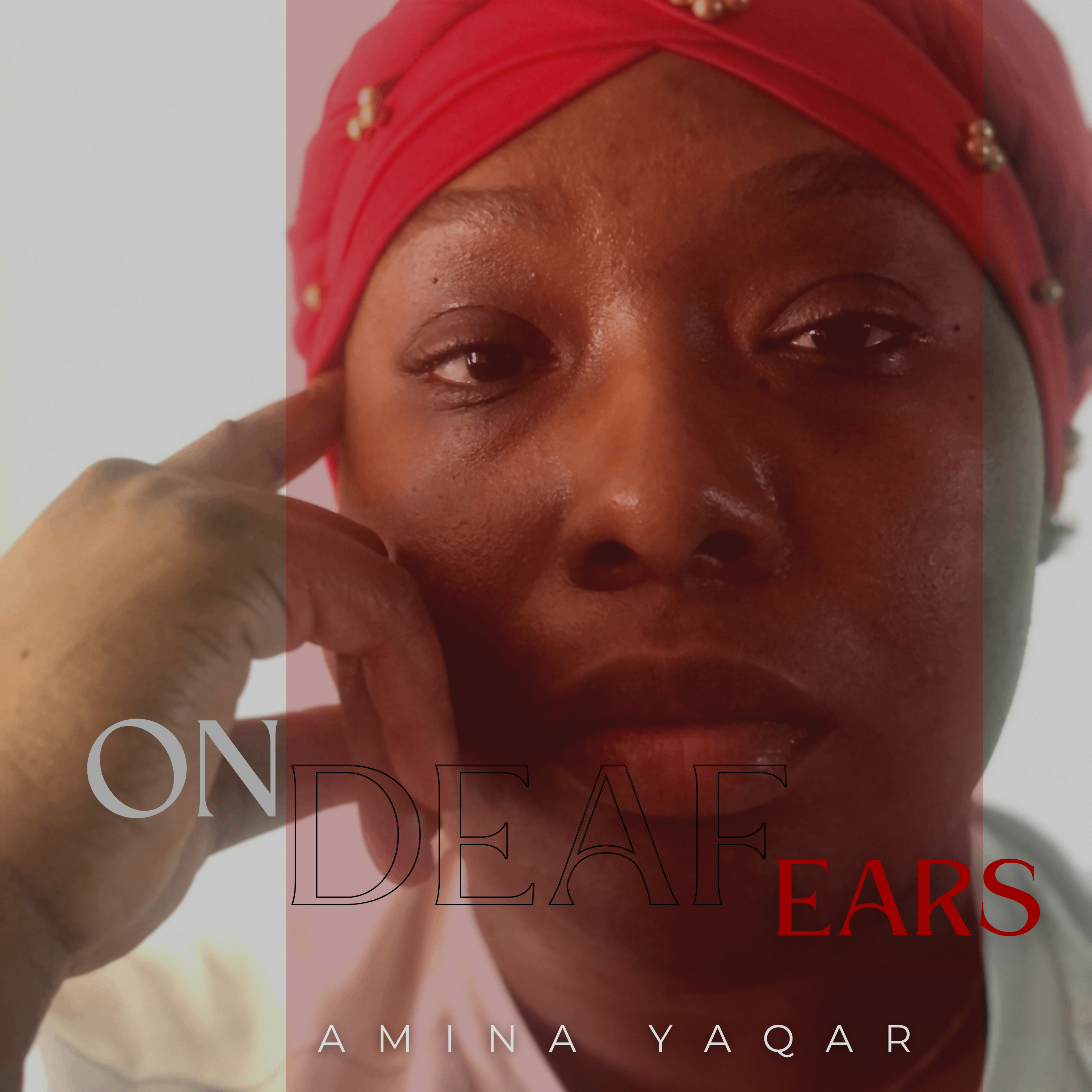 Amina YaQar - New release: on deaf ears by amina yagar