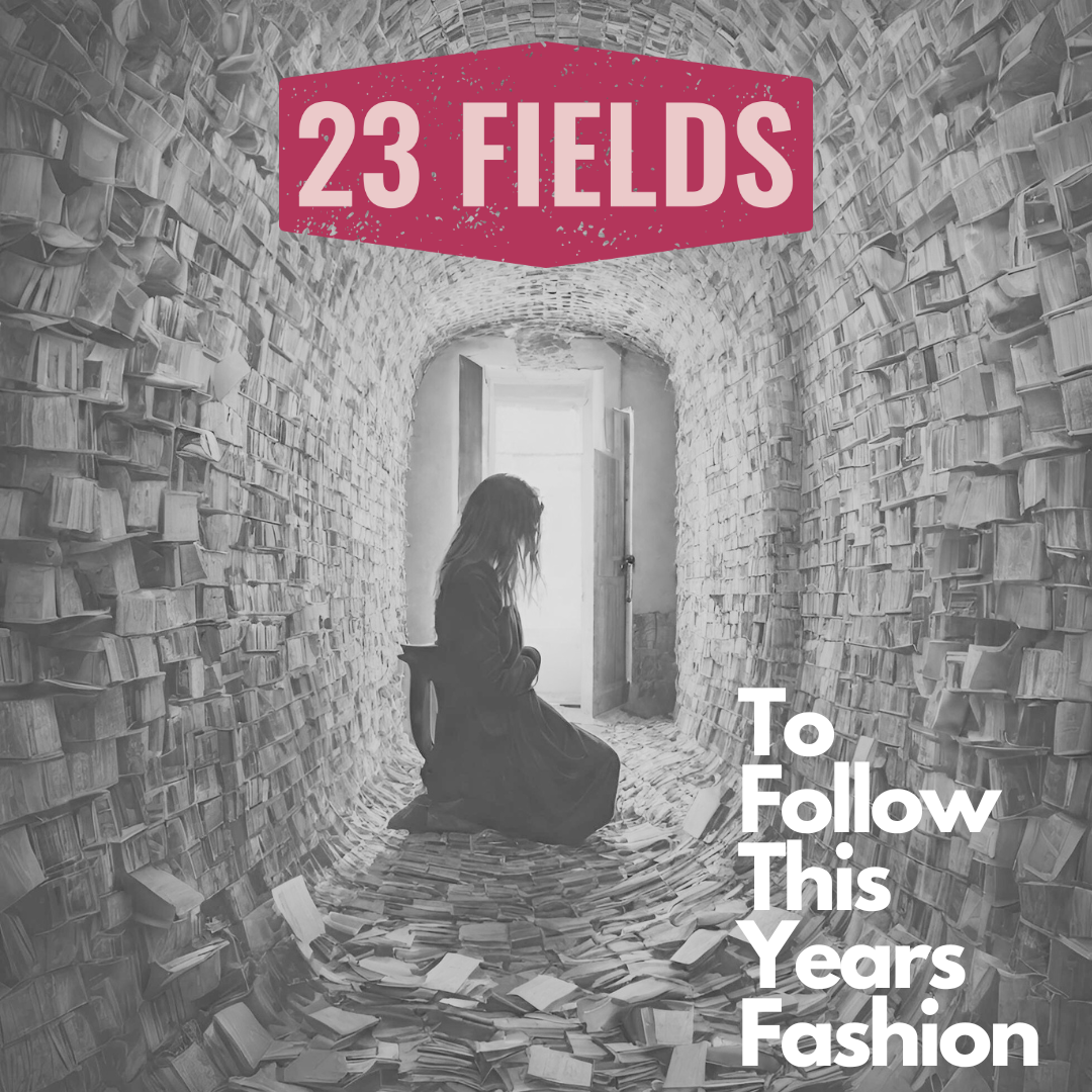 23 Fields - To Follow This Year's Fashion: 23 fields to follow this years fashion
