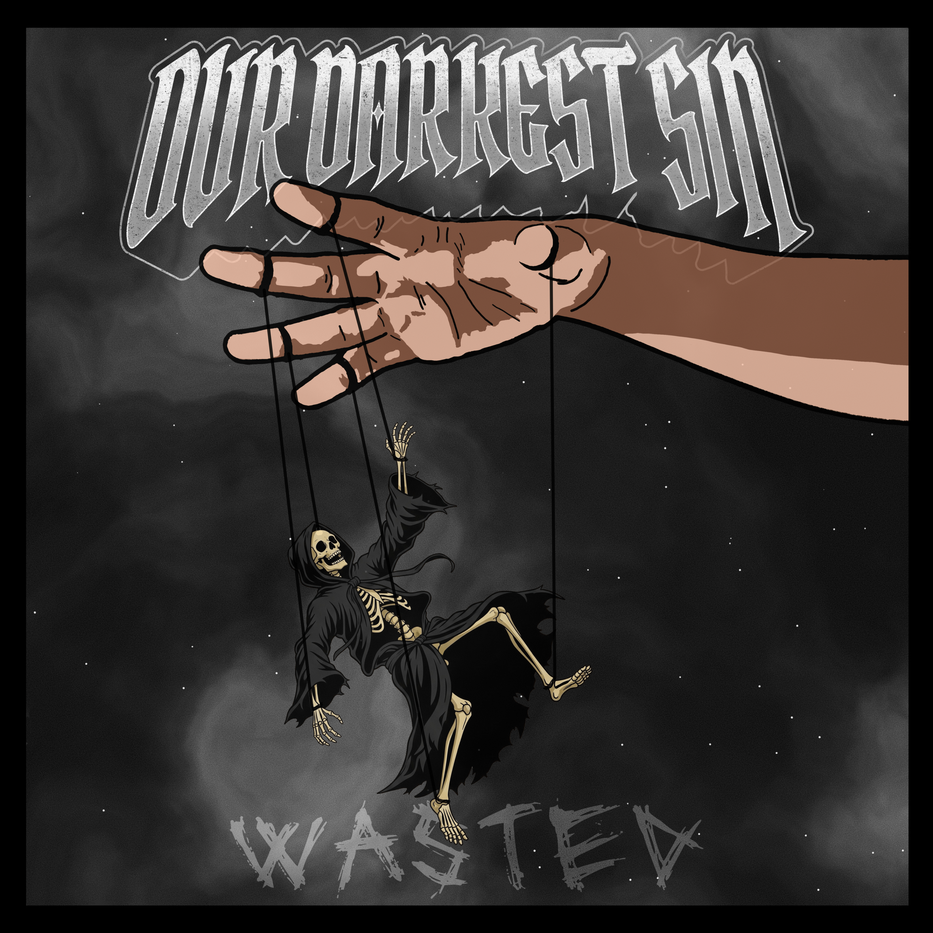 Our Darkest Sin - Wasted: our darkest sin - wasted