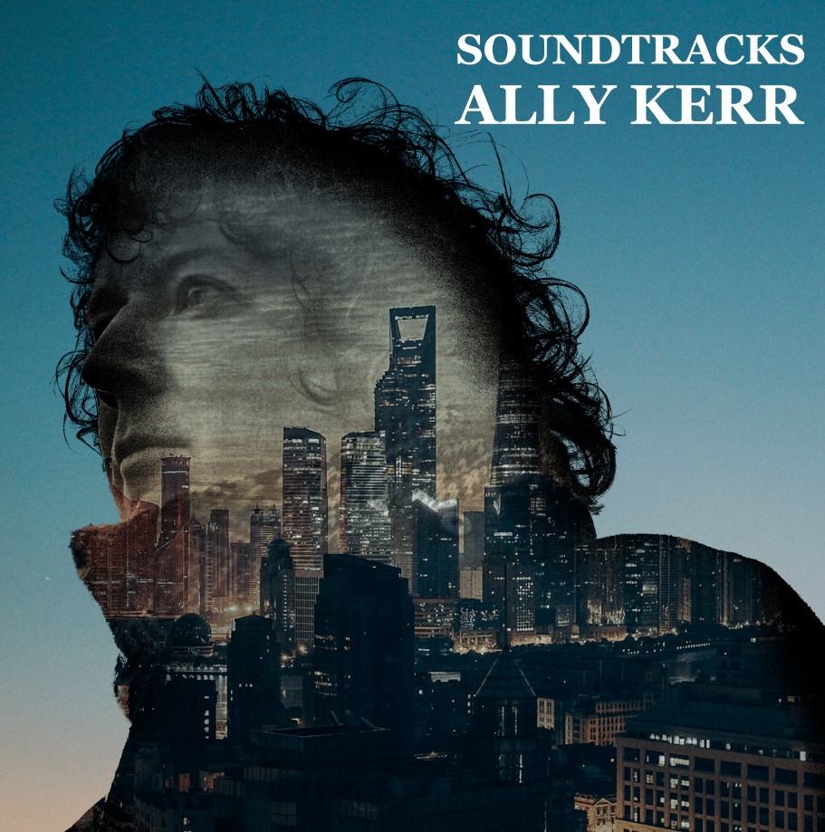 a cityscape with the words soundtracks ally kerr