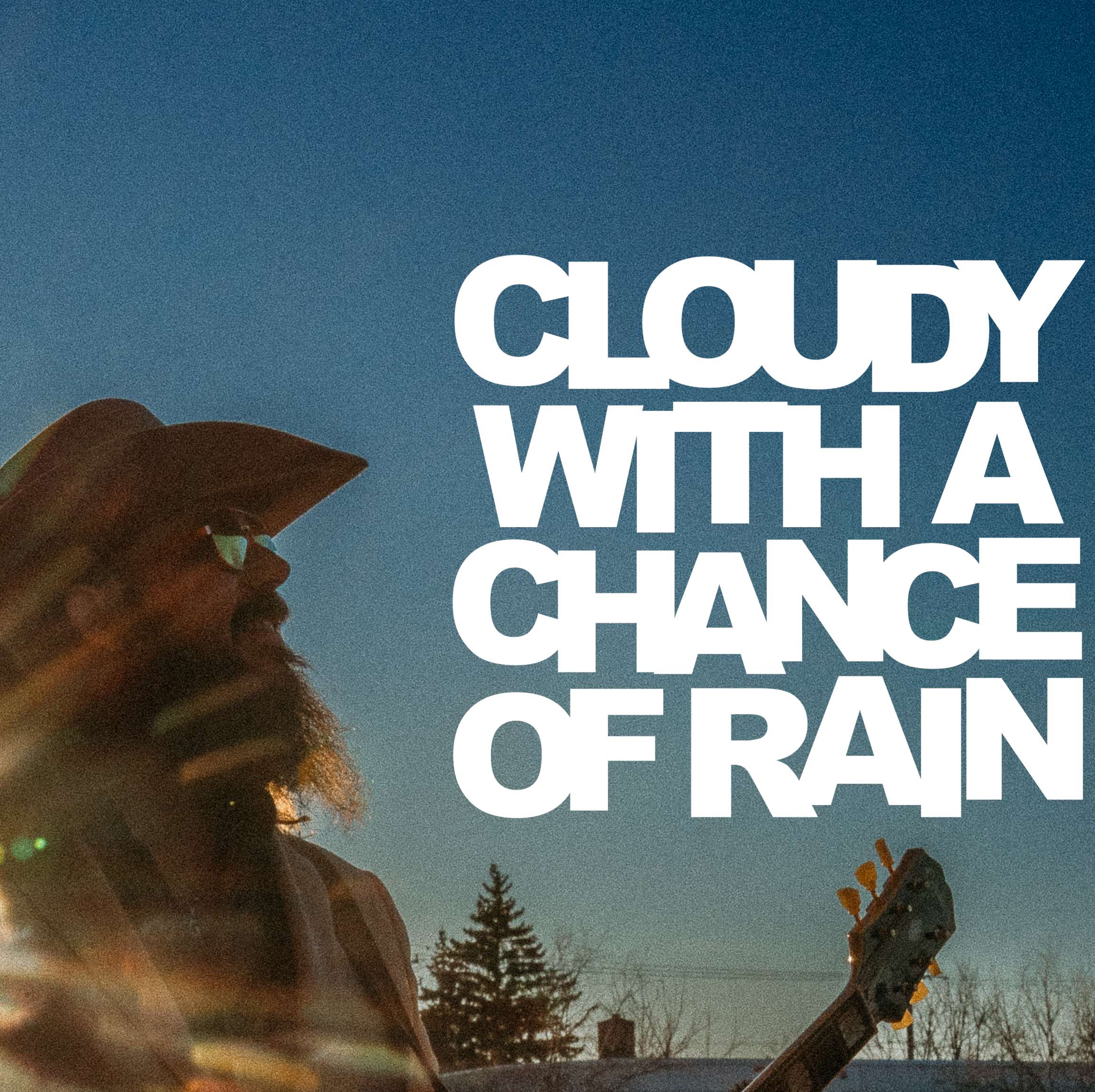 cloudy with a chance of rain