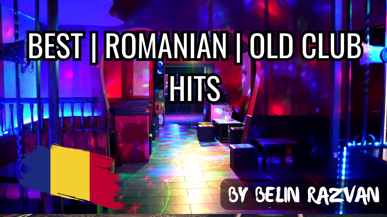 best romanian old club hits