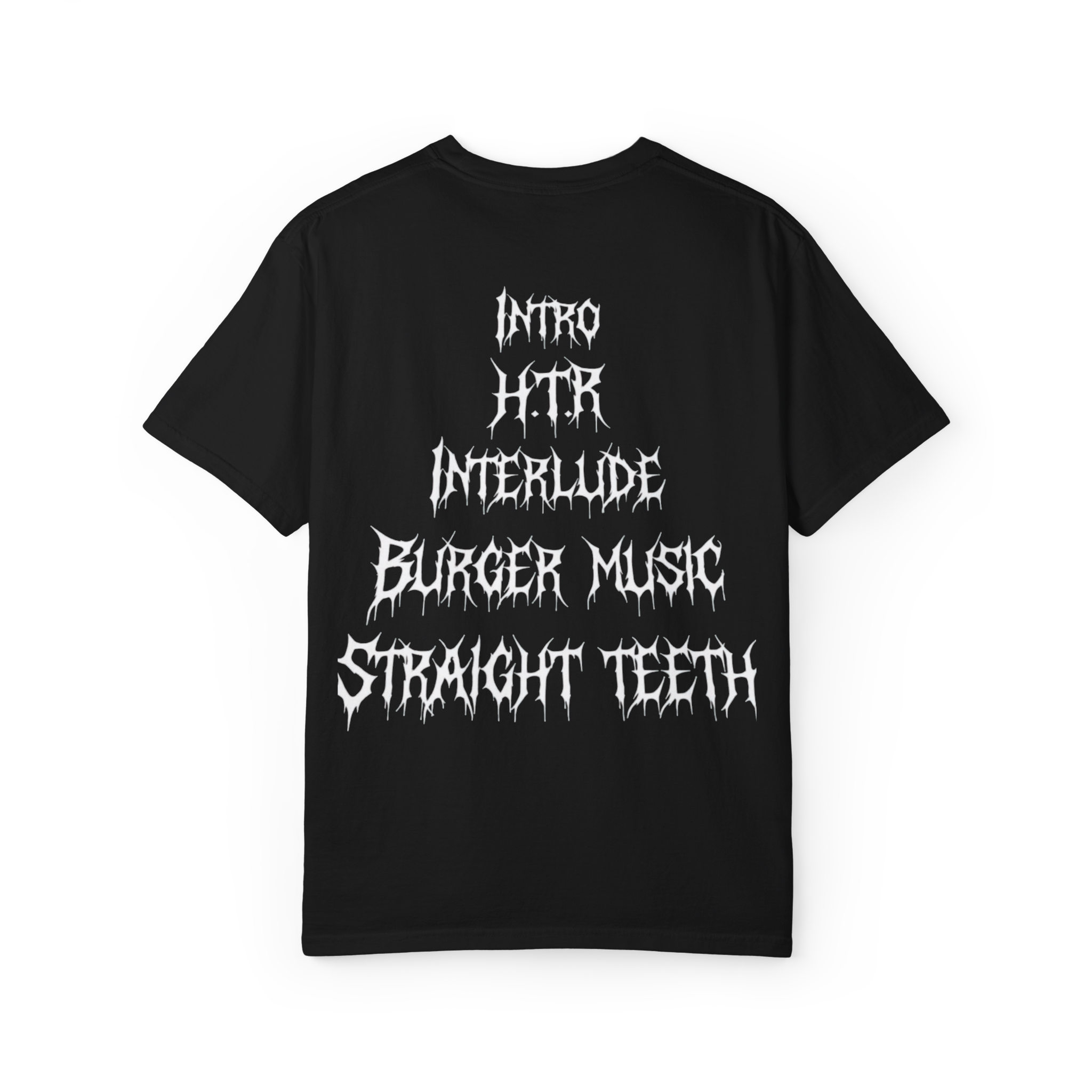 a black t - shirt that reads into hr interlude burger music music straight teeth