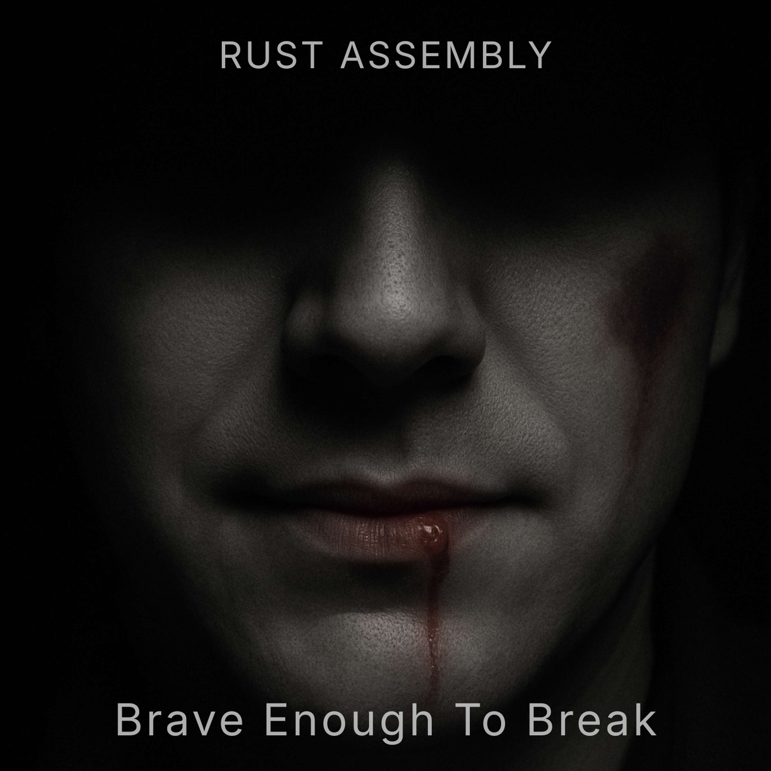 Rust Assembly - Brave Enough to Break: rust assembly brave enough to break