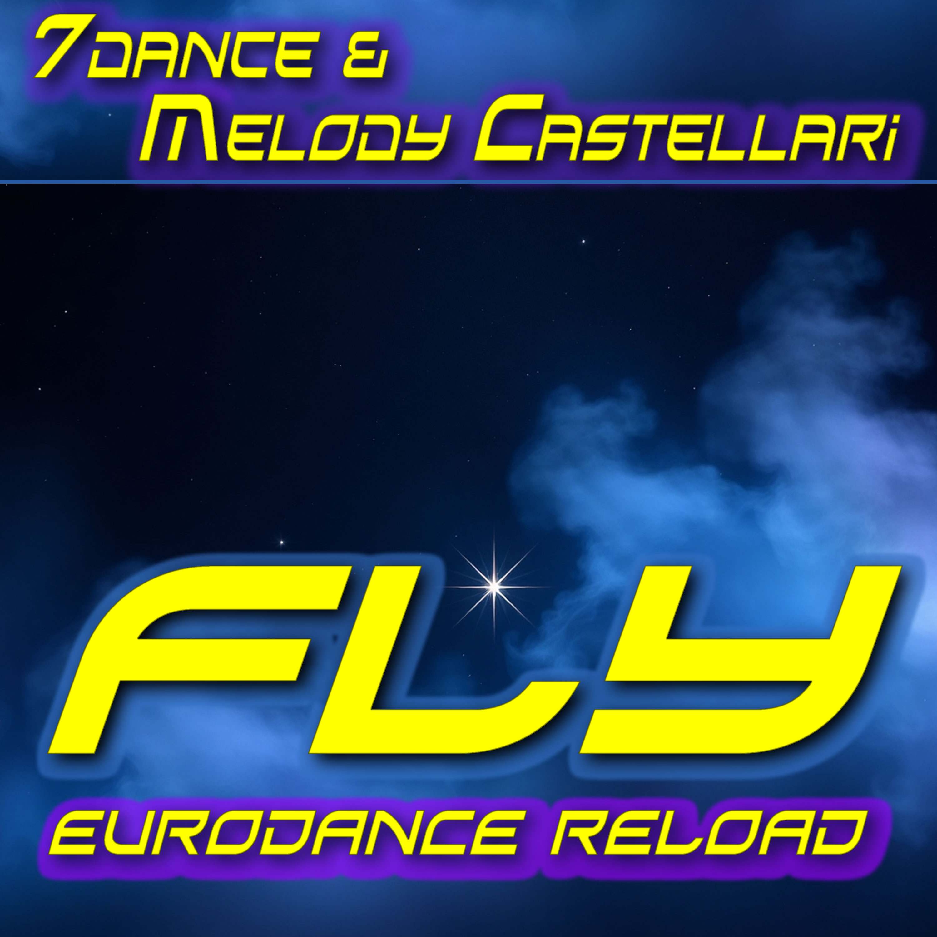 7dance & Melody Castellari - Fly (Eurodance reload 2026): fly euro dance reload