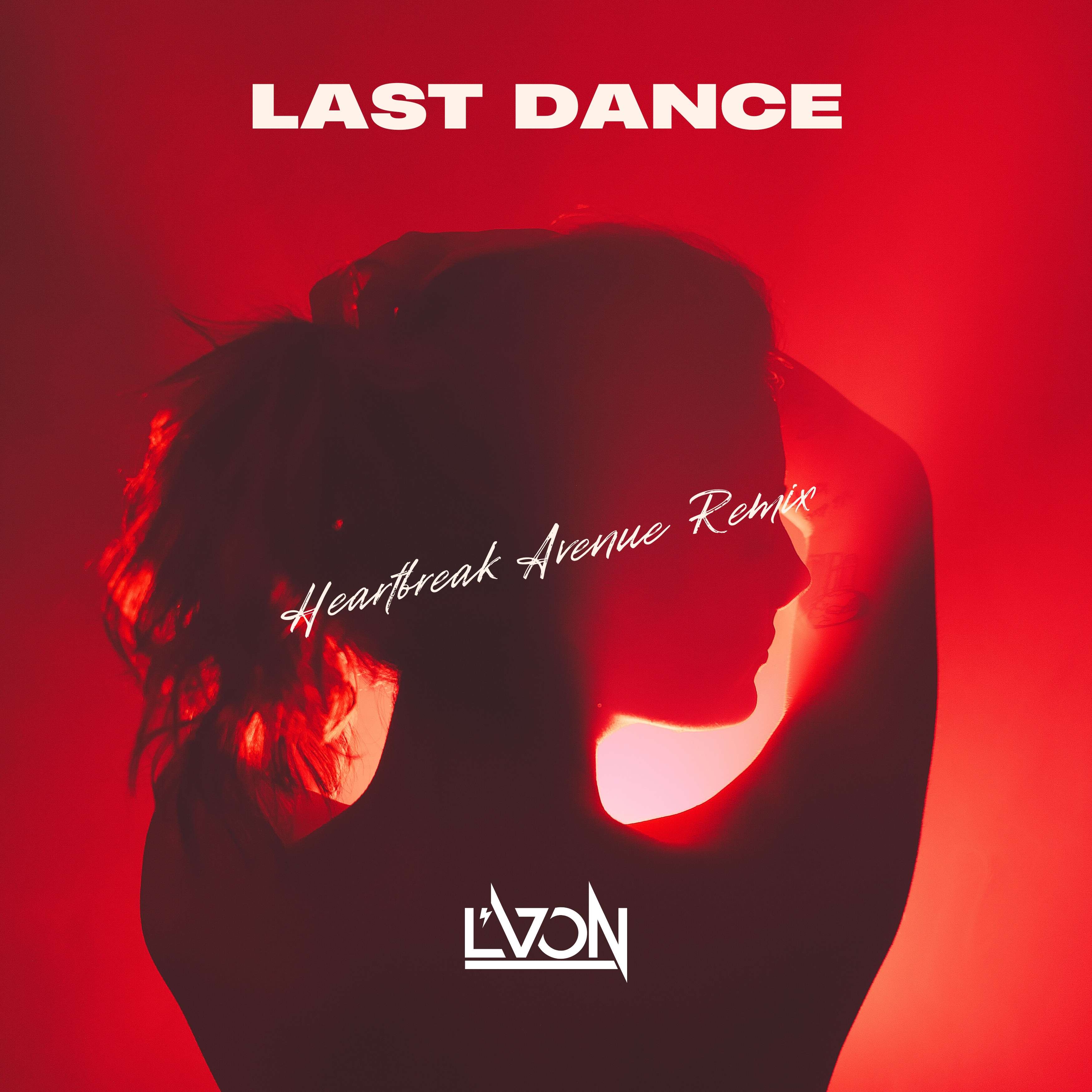 L'VON - Last Dance (Heartbreak Avenue Remix): the cover of last dance by laxon