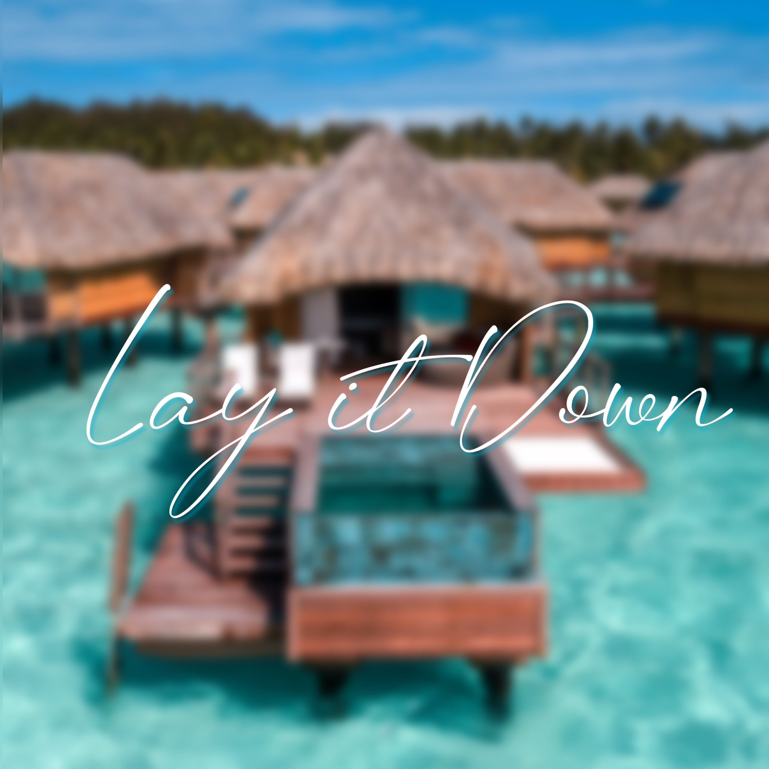 Nathan David - Lay it Down: lay et down in bora bora