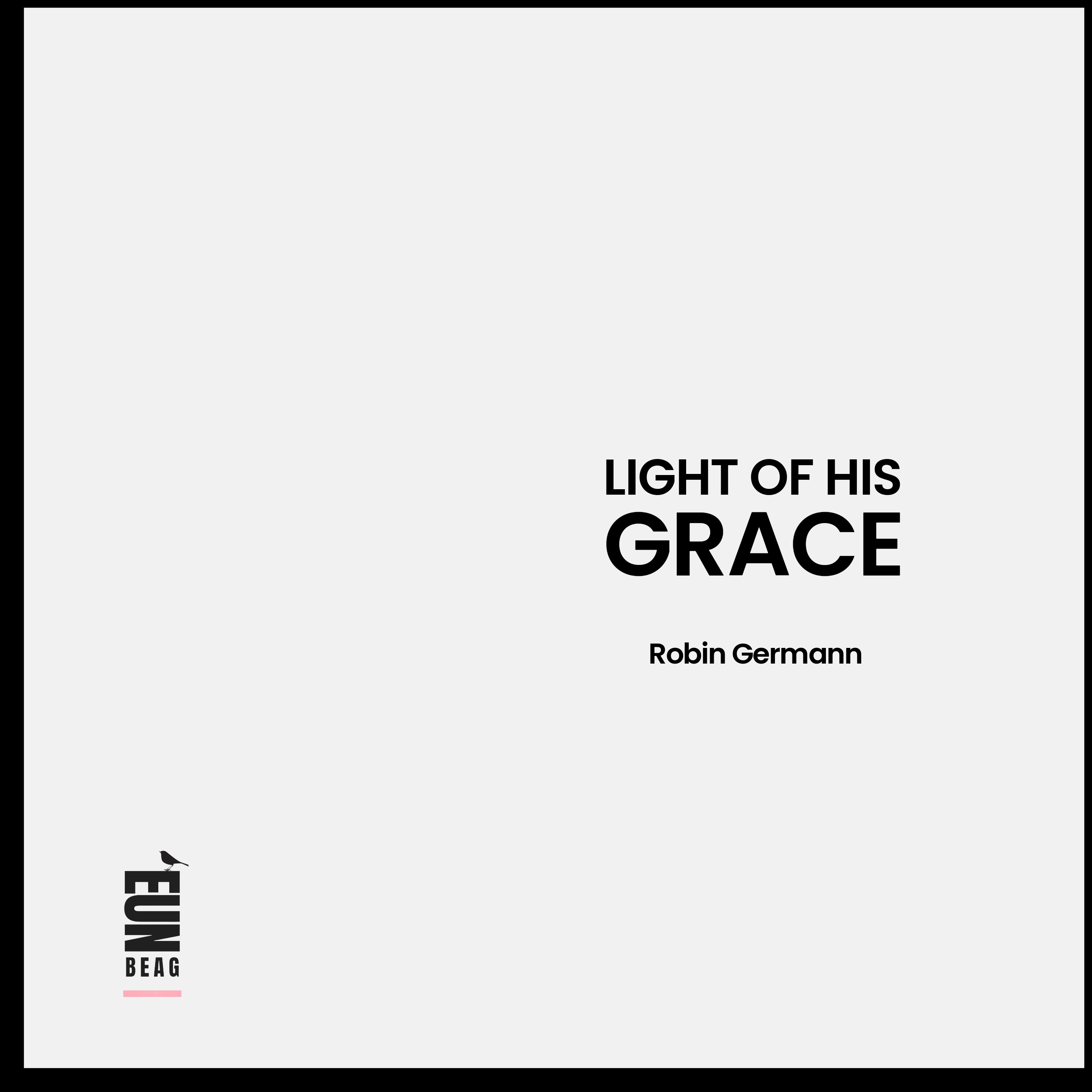 Robin Germann - The Light of His Grace: light of his grace by robin german